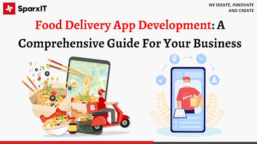 Food Delivery App Development: A Comprehensive Guide